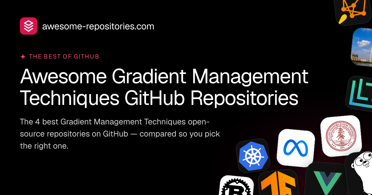 4 Best Gradient Management Techniques GitHub Repos (2026)