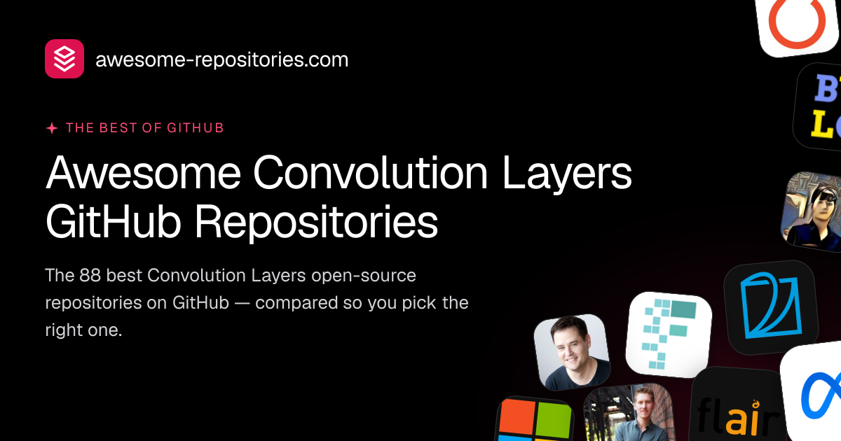 88 Best Convolution Layers GitHub Repos (2026)