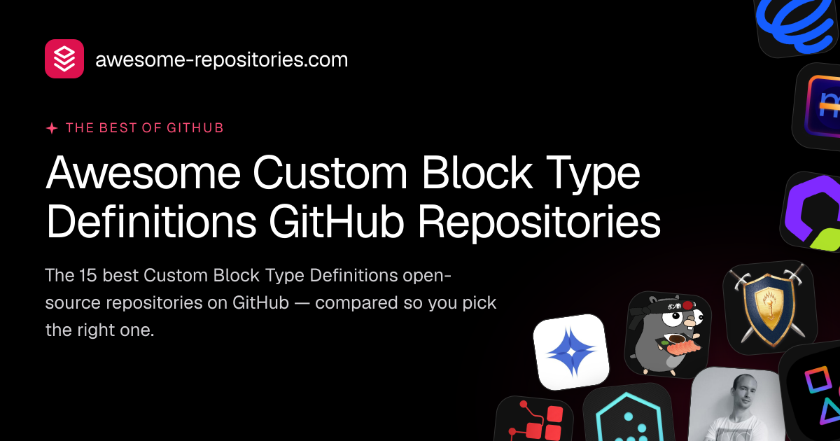 14 Best Custom Block Type Definitions GitHub Repos (2026)