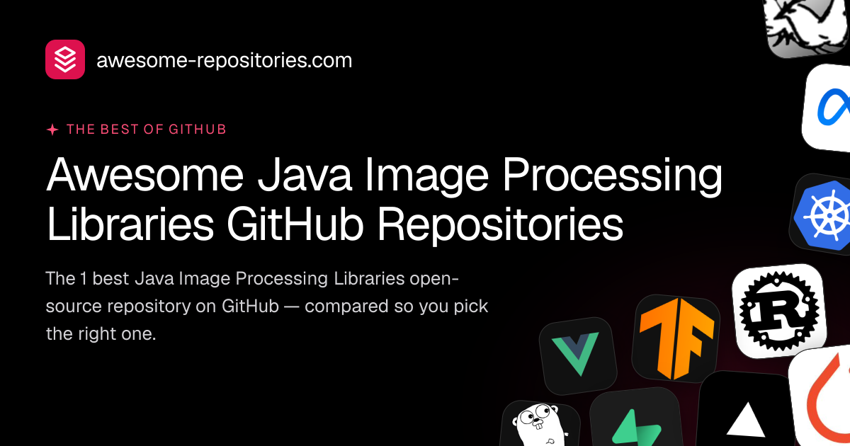 Best Java Image Processing Libraries GitHub Repos (2026)