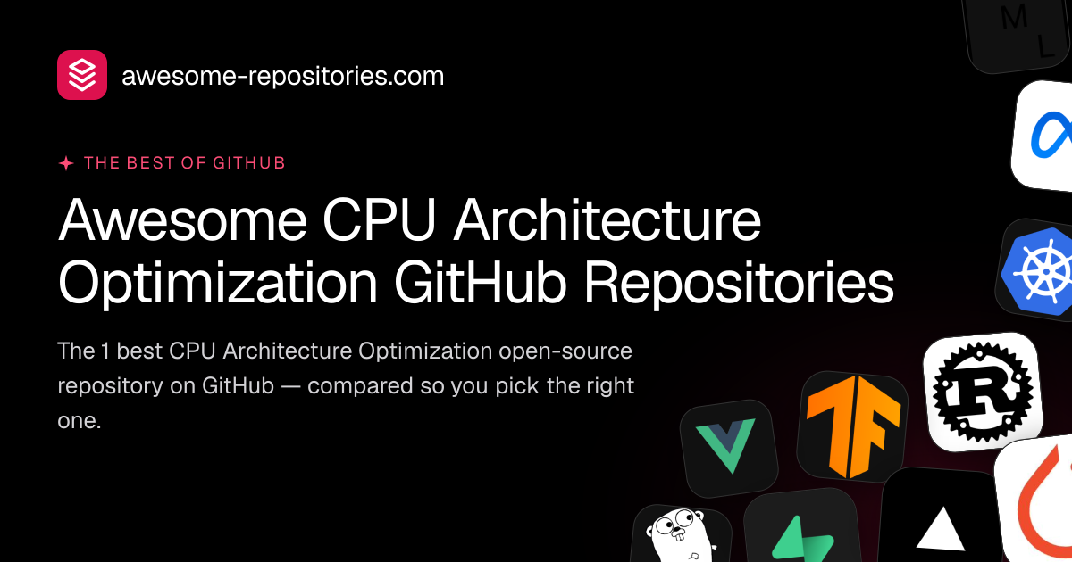 Best CPU Architecture Optimization GitHub Repos (2026)