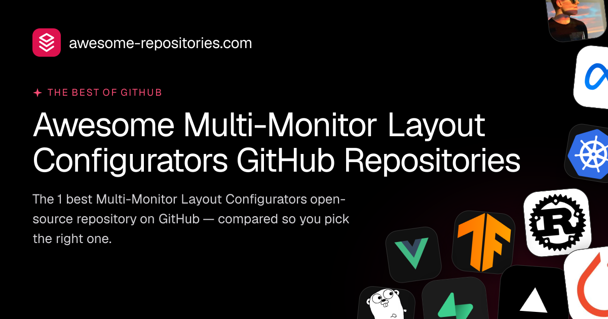 Best Multi-Monitor Layout Configurators GitHub Repos (2026)